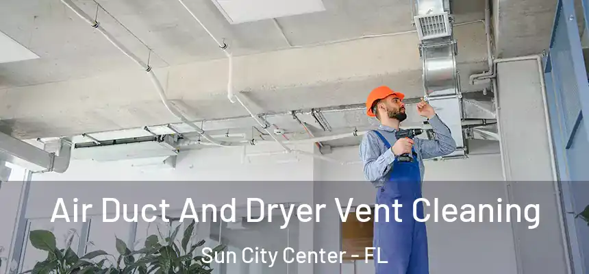  Air Duct And Dryer Vent Cleaning Sun City Center - FL