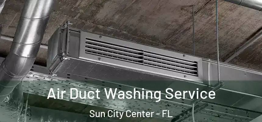 Air Duct Washing Service Sun City Center - FL